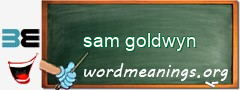 WordMeaning blackboard for sam goldwyn